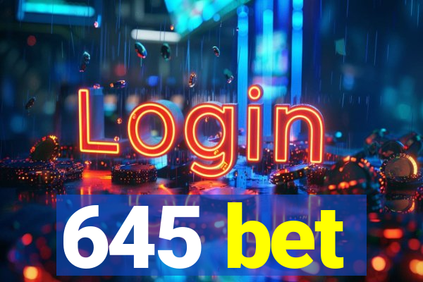 645 bet